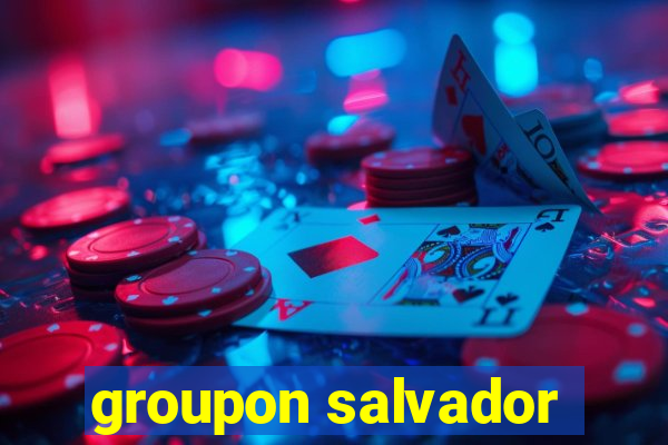 groupon salvador